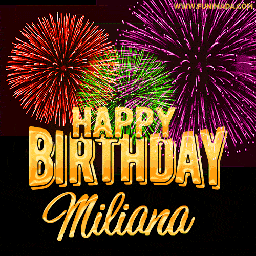 Wishing You A Happy Birthday, Miliana! Best fireworks GIF animated greeting card.