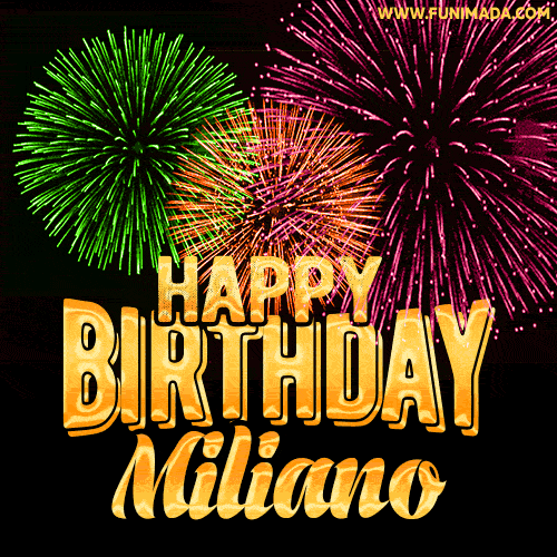 Wishing You A Happy Birthday, Miliano! Best fireworks GIF animated greeting card.