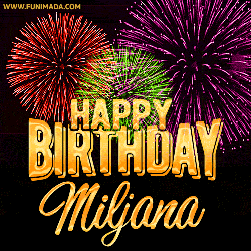 Wishing You A Happy Birthday, Miljana! Best fireworks GIF animated greeting card.