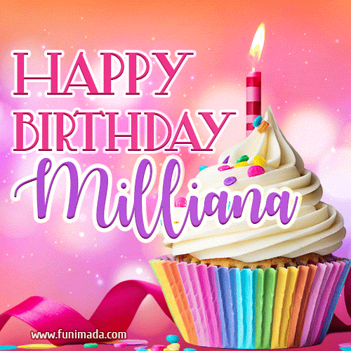 Happy Birthday Milliana - Lovely Animated GIF