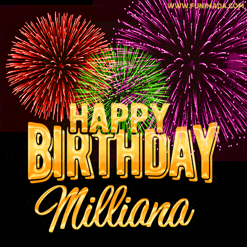 Wishing You A Happy Birthday, Milliana! Best fireworks GIF animated greeting card.