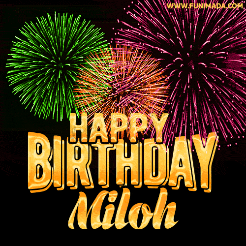 Wishing You A Happy Birthday, Miloh! Best fireworks GIF animated greeting card.