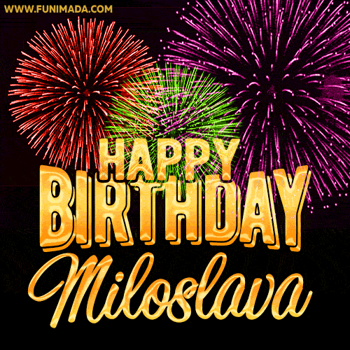 Wishing You A Happy Birthday, Miloslava! Best fireworks GIF animated greeting card.