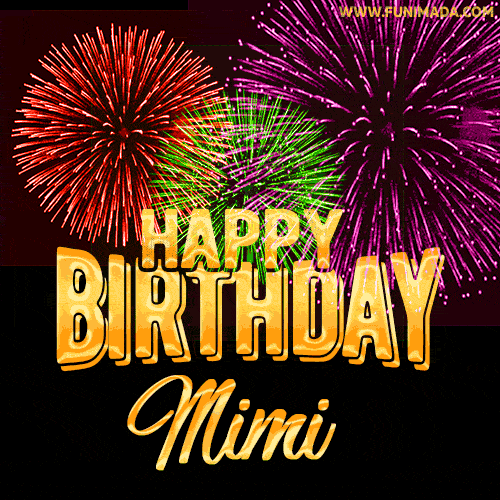 Wishing You A Happy Birthday, Mimi! Best fireworks GIF animated greeting card.