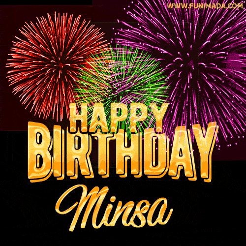 Wishing You A Happy Birthday, Minsa! Best fireworks GIF animated greeting card.