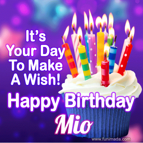 It's Your Day To Make A Wish! Happy Birthday Mio!