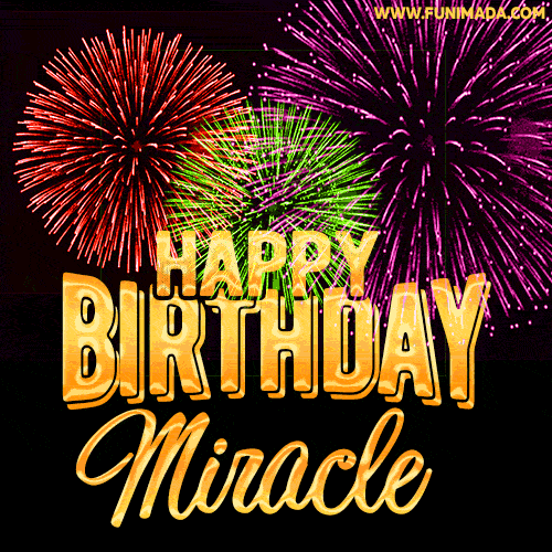 Wishing You A Happy Birthday, Miracle! Best fireworks GIF animated greeting card.