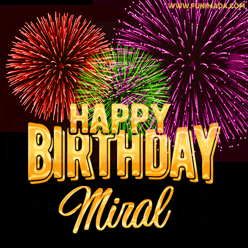 Wishing You A Happy Birthday, Miral! Best fireworks GIF animated greeting card.