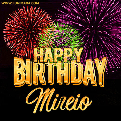 Wishing You A Happy Birthday, Mireio! Best fireworks GIF animated greeting card.