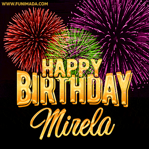 Wishing You A Happy Birthday, Mirela! Best fireworks GIF animated greeting card.