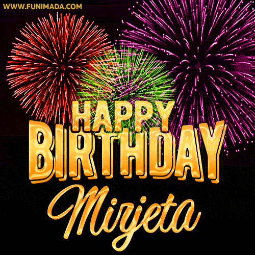 Wishing You A Happy Birthday, Mirjeta! Best fireworks GIF animated greeting card.