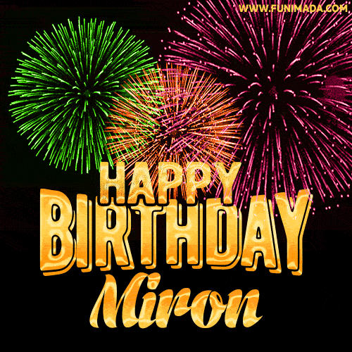 Wishing You A Happy Birthday, Miron! Best fireworks GIF animated greeting card.