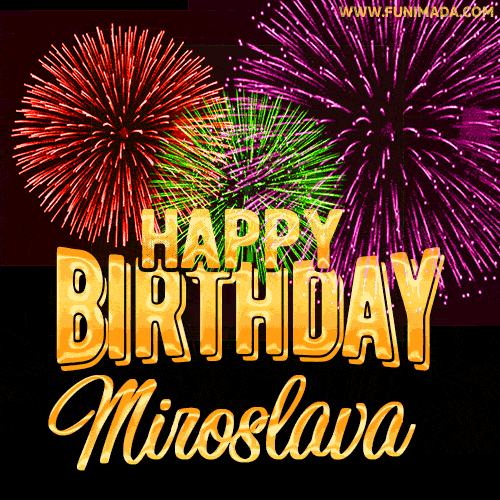 Wishing You A Happy Birthday, Miroslava! Best fireworks GIF animated greeting card.