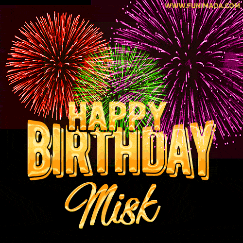 Wishing You A Happy Birthday, Misk! Best fireworks GIF animated greeting card.