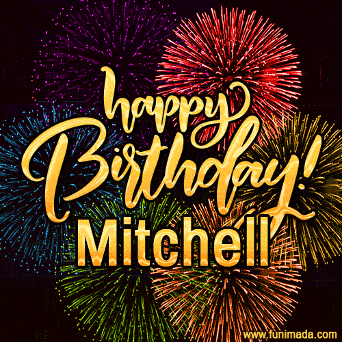 A vibrant display of multicolor fireworks with the text 'Happy Birthday Mitchell' written in gold, glowing beautifully in front of the explosive background.