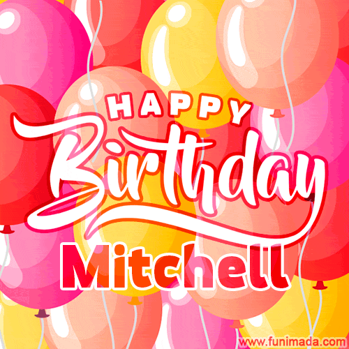 Happy Birthday Mitchell - Colorful Animated Floating Balloons Birthday Card