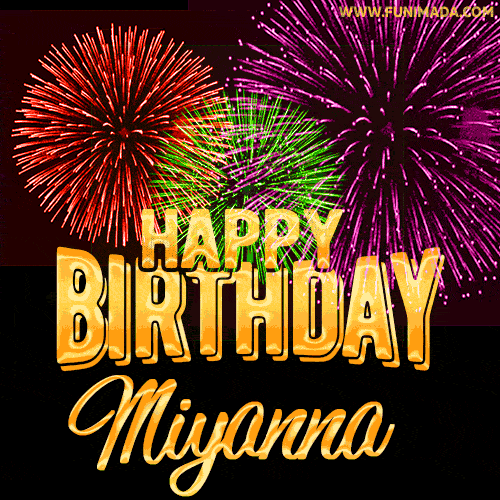 Wishing You A Happy Birthday, Miyanna! Best fireworks GIF animated greeting card.
