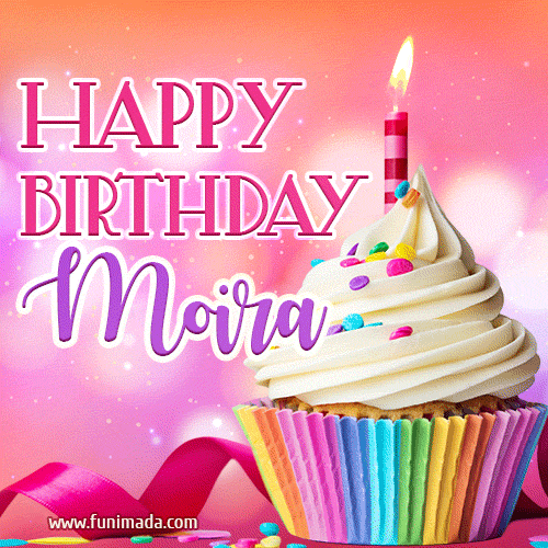 Happy Birthday Moira - Lovely Animated GIF