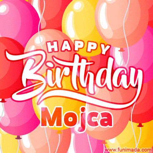Happy Birthday Mojca - Colorful Animated Floating Balloons Birthday Card