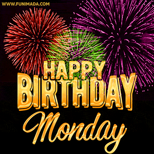 Wishing You A Happy Birthday, Monday! Best fireworks GIF animated greeting card.