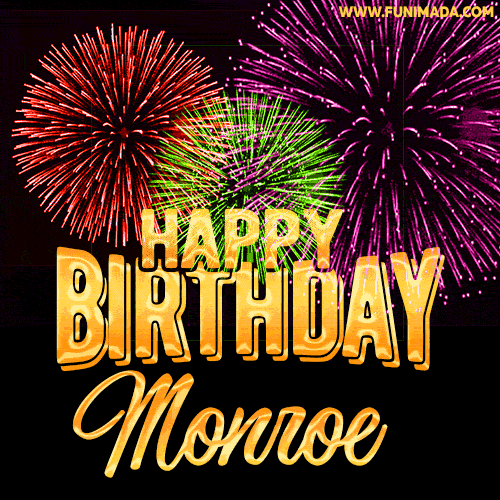 Wishing You A Happy Birthday, Monroe! Best fireworks GIF animated greeting card.