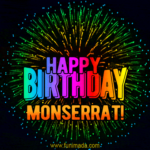 New Bursting with Colors Happy Birthday Monserrat GIF and Video with Music