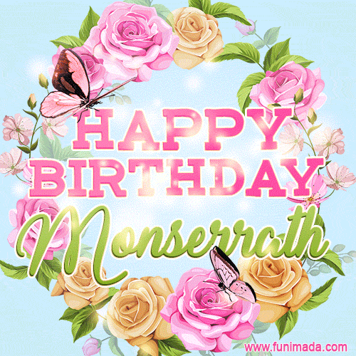 Beautiful Birthday Flowers Card for Monserrath with Animated Butterflies
