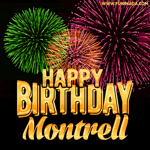 Wishing You A Happy Birthday, Montrell! Best fireworks GIF animated greeting card.