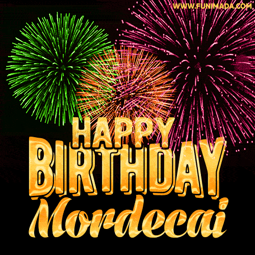 Wishing You A Happy Birthday, Mordecai! Best fireworks GIF animated greeting card.