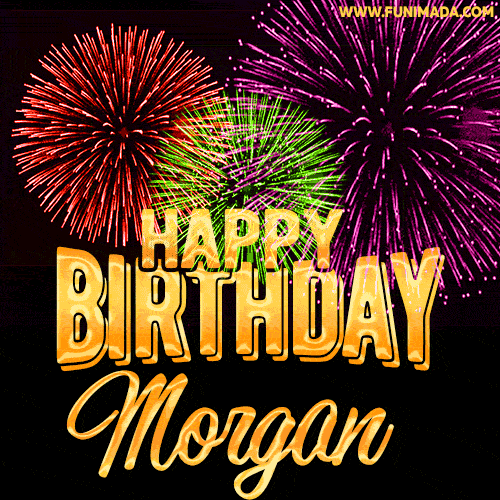 Wishing You A Happy Birthday, Morgan! Best fireworks GIF animated greeting card.