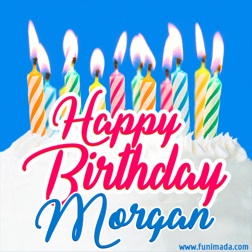 Happy Birthday GIF for Morgan with Birthday Cake and Lit Candles