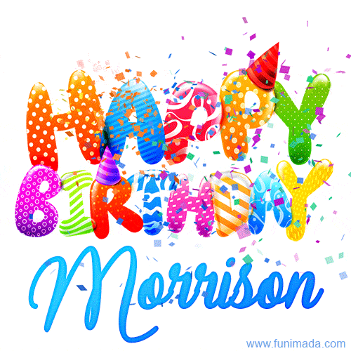 Happy Birthday Morrison - Creative Personalized GIF With Name