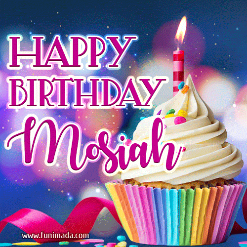Happy Birthday Mosiah - Lovely Animated GIF