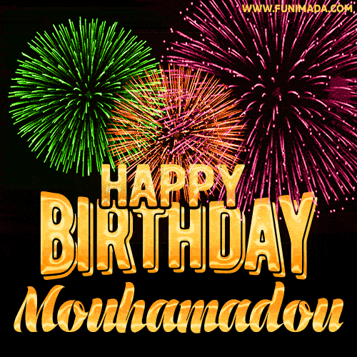 Wishing You A Happy Birthday, Mouhamadou! Best fireworks GIF animated greeting card.