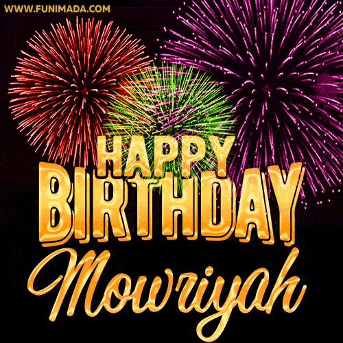 Wishing You A Happy Birthday, Mowriyah! Best fireworks GIF animated greeting card.