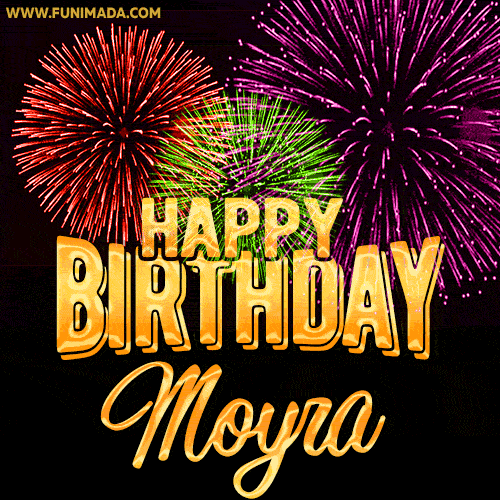 Wishing You A Happy Birthday, Moyra! Best fireworks GIF animated greeting card.