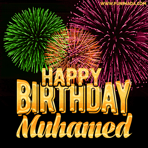 Wishing You A Happy Birthday, Muhamed! Best fireworks GIF animated greeting card.
