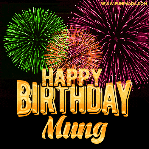Wishing You A Happy Birthday, Mung! Best fireworks GIF animated greeting card.
