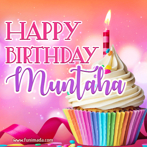 Happy Birthday Muntaha - Lovely Animated GIF
