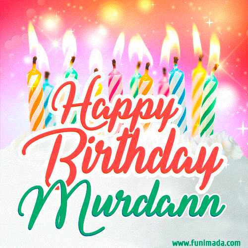Happy Birthday GIF for Murdann with Birthday Cake and Lit Candles