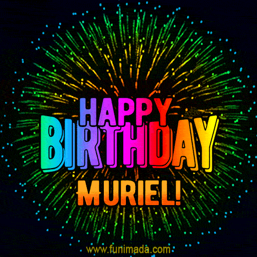New Bursting with Colors Happy Birthday Muriel GIF and Video with Music