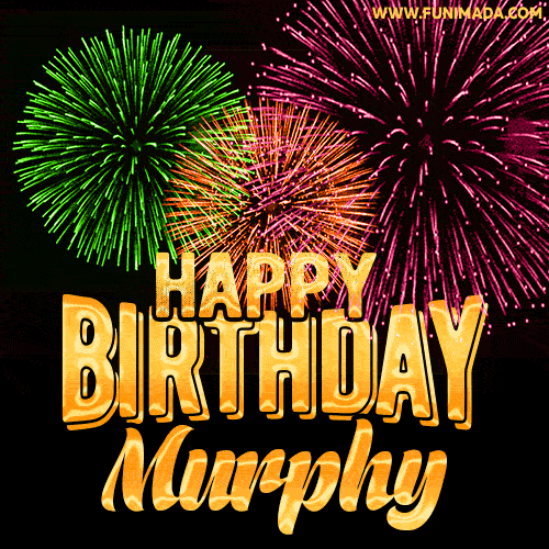 Wishing You A Happy Birthday, Murphy! Best fireworks GIF animated greeting card.