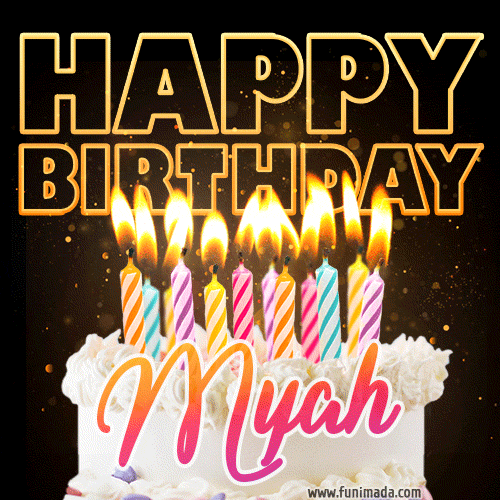 Myah - Animated Happy Birthday Cake GIF Image for WhatsApp