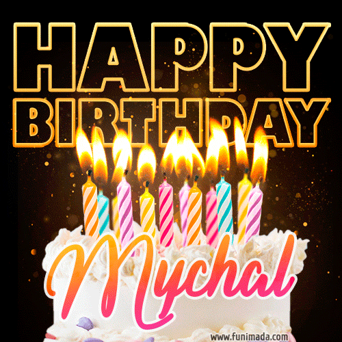 Mychal - Animated Happy Birthday Cake GIF for WhatsApp