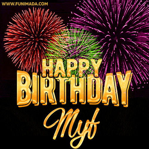 Wishing You A Happy Birthday, Myf! Best fireworks GIF animated greeting card.