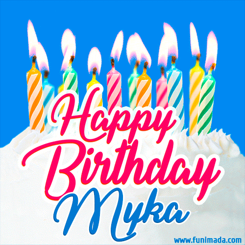 Happy Birthday GIF for Myka with Birthday Cake and Lit Candles