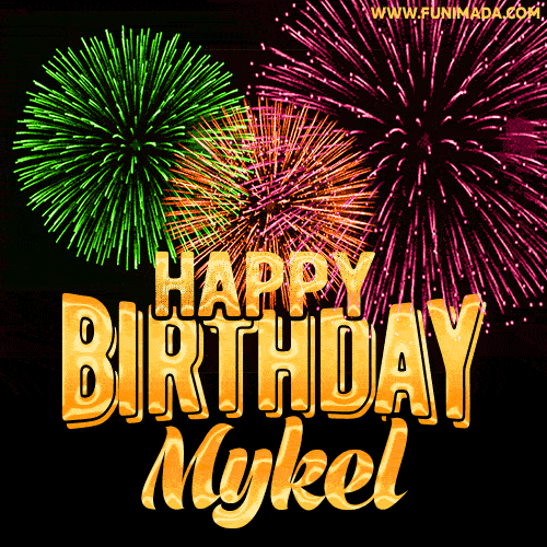 Wishing You A Happy Birthday, Mykel! Best fireworks GIF animated greeting card.