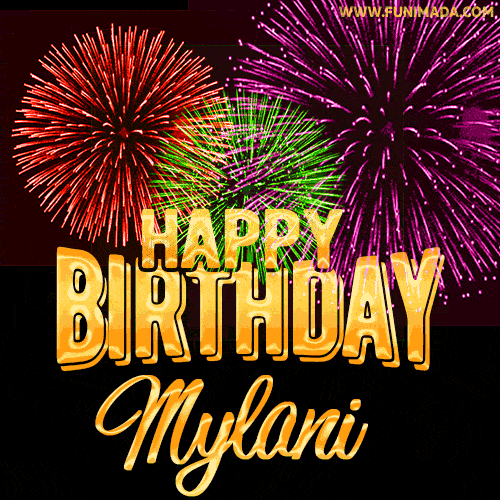 Wishing You A Happy Birthday, Mylani! Best fireworks GIF animated greeting card.