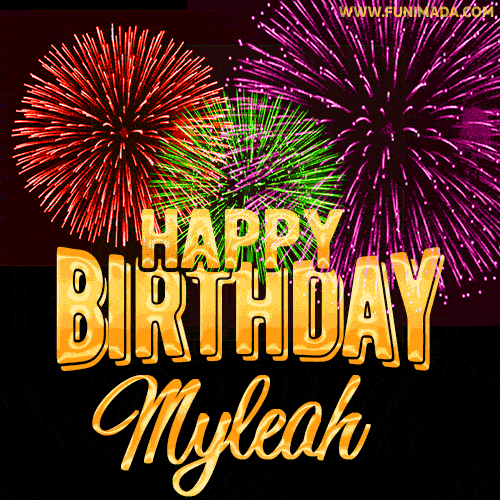 Wishing You A Happy Birthday, Myleah! Best fireworks GIF animated greeting card.