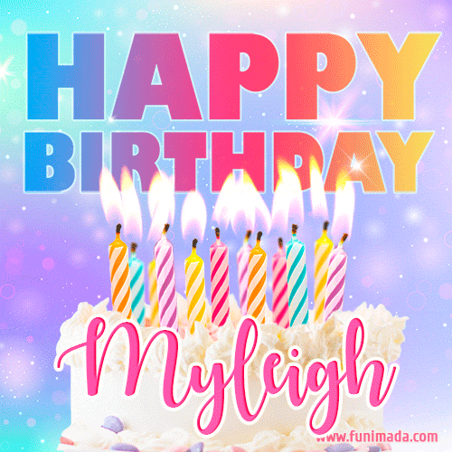 Funny Happy Birthday Myleigh GIF
